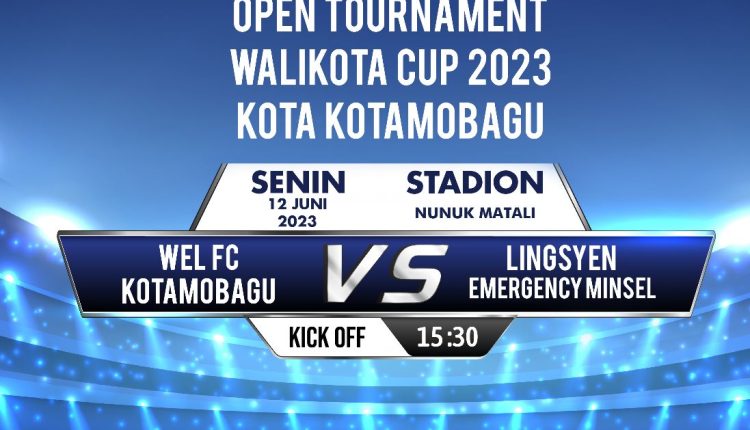 Sore Ini, WEL FC Kotamobagu Akan Bertanding dengan Linsgsyem Emergency Minahasa Selatan Pada Wali Kota Cup 2023